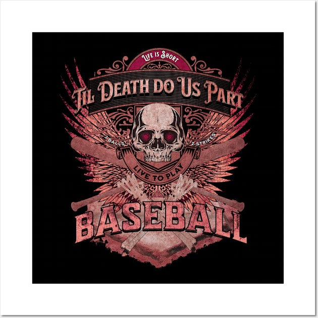 Life is Short - Til Death Do Us Part Baseball - Grunge Pink Wall Art by FutureImaging